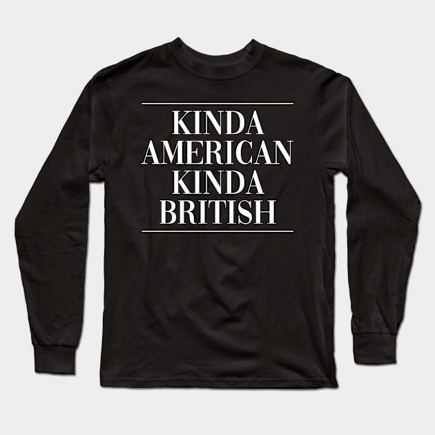 British american dual citizen . Perfect present for mother dad friend him or her Long Sleeve T-Shirt by SerenityByAlex